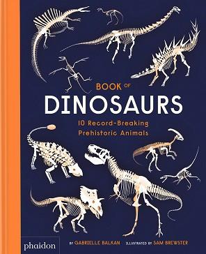 BOOK OF DINOSAURS | 9781838664251 | BALKAN, GABRIELLE / BREWSTER, SAM | Llibreria L'Illa - Llibreria Online de Mollet - Comprar llibres online