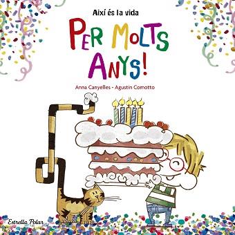 PER MOLTS ANYS! | 9788416522736 | CANYELLES, ANNA / AGUSTÍN COMOTTO | Llibreria L'Illa - Llibreria Online de Mollet - Comprar llibres online