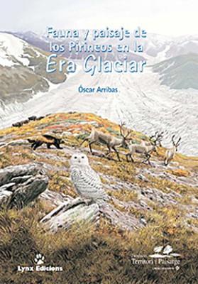 FAUNA Y PAISAJE DE LOS PIRINEOS EN LA ERA GLACIAR | 9788487334719 | ARRIBAS, OSCAR | Llibreria L'Illa - Llibreria Online de Mollet - Comprar llibres online