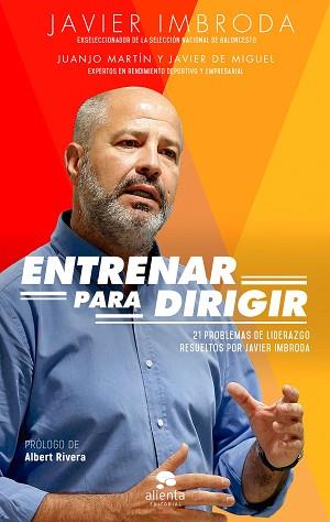 ENTRENAR PARA DIRIGIR | 9788417568061 | IMBRODA ORTIZ, JAVIER/MARTÍN ORTIZ, JUANJO/MIGUEL MUÑOZ, JAVIER DE | Llibreria L'Illa - Llibreria Online de Mollet - Comprar llibres online