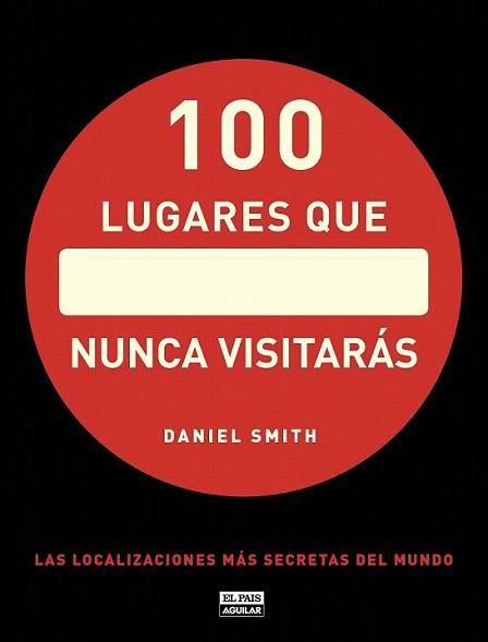 100 LUGARES QUE NUNCA VISITARÁS | 9788403512283 | SMITH, DANIEL | Llibreria L'Illa - Llibreria Online de Mollet - Comprar llibres online