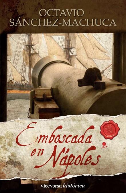 EMBOSCADA EN NAPOLES | 9788492819270 | SANCHEZ MACHUCA, OCTAVIO | Llibreria L'Illa - Llibreria Online de Mollet - Comprar llibres online