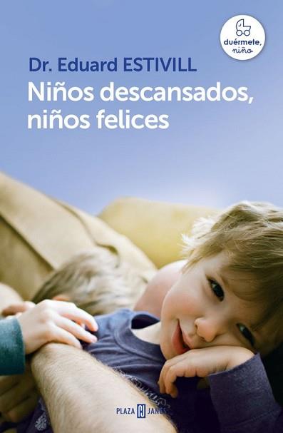 NIÑOS DESCANSADOS NIÑOS FELICES | 9788401342998 | ESTIVILL, EDUARD | Llibreria L'Illa - Llibreria Online de Mollet - Comprar llibres online