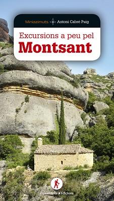 EXCURSIONS A PEU PEL MONTSANT | 9788490346600 | CABRÉ PUIG, ANTONI | Llibreria L'Illa - Llibreria Online de Mollet - Comprar llibres online