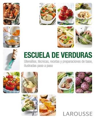 ESCUELA DE VERDURAS | 9788415785132 | LAROUSSE EDITORIAL | Llibreria L'Illa - Llibreria Online de Mollet - Comprar llibres online