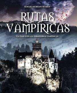 RUTAS VAMPÍRICAS | 9788491587750 | MORENO RAMOS, SERGIO | Llibreria L'Illa - Llibreria Online de Mollet - Comprar llibres online