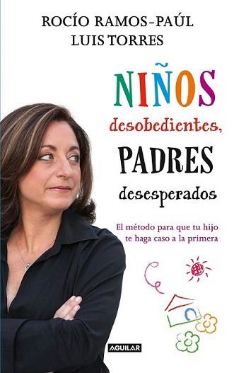 NIÑOS DESOBEDIENTES, PADRES DESESPERADOS | 9788403005327 | RAMOS-PAÚL SALTO, ROCÍO | Llibreria L'Illa - Llibreria Online de Mollet - Comprar llibres online