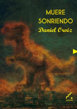 MUERE SONRIENDO | 9788493948962 | ORVIZ, DANIEL | Llibreria L'Illa - Llibreria Online de Mollet - Comprar llibres online