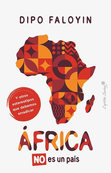 ÁFRICA NO ES UN PAÍS | 9788412878707 | FALOYIN, DIPO | Llibreria L'Illa - Llibreria Online de Mollet - Comprar llibres online