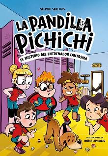 PANDILLA PICHICHI 3 - EL MISTERIO DEL ENTRENADOR FANTASMA | 9788419910301 | SAN LUIS, SÉLPIDE | Llibreria L'Illa - Llibreria Online de Mollet - Comprar llibres online