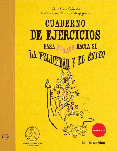 CUADERNO DE EJERCICIOS PARA ATRAER HACIA SÍ LA FELICIDAD Y E | 9788415612001 | MECHAUD, CHRISTINE | Llibreria L'Illa - Llibreria Online de Mollet - Comprar llibres online