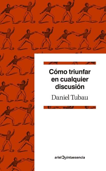 CÓMO TRIUNFAR EN CUALQUIER DISCUSIÓN | 9788434432659 | TUBAU, DANIEL | Llibreria L'Illa - Llibreria Online de Mollet - Comprar llibres online