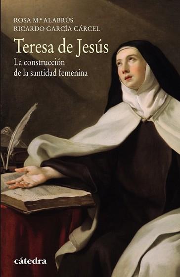 TERESA DE JESÚS | 9788437634197 | ALABRÚS, ROSA MARÍA/GARCÍA CÁRCEL, RICARDO | Llibreria L'Illa - Llibreria Online de Mollet - Comprar llibres online