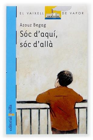 SOC D'AQUI SOC D'ALLA | 9788466108737 | BEGAG, AZOUZ | Llibreria L'Illa - Llibreria Online de Mollet - Comprar llibres online