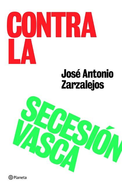 CONTRA LA SECESION VASCA | 9788408059103 | ZARZALEJOS, JOSE ANTONIO | Llibreria L'Illa - Llibreria Online de Mollet - Comprar llibres online