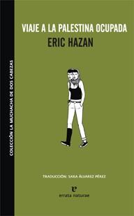 VIAJE A LA PALESTINA OCUPADA | 9788493714581 | HAZAN, ERIC | Llibreria L'Illa - Llibreria Online de Mollet - Comprar llibres online