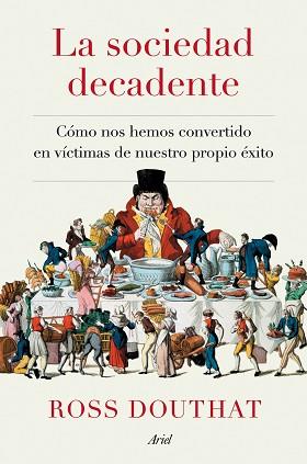 SOCIEDAD DECADENTE, LA | 9788434433175 | DOUTHAT, ROSS | Llibreria L'Illa - Llibreria Online de Mollet - Comprar llibres online