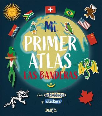 MI PRIMER ATLAS - LAS BANDERAS | 9789403212906 | BALLON | Llibreria L'Illa - Llibreria Online de Mollet - Comprar llibres online