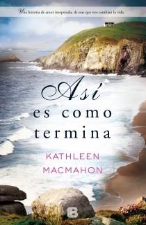 ASI ES COMO TERMINA | 9788466652599 | MACMAHON, KATHLEEN | Llibreria L'Illa - Llibreria Online de Mollet - Comprar llibres online