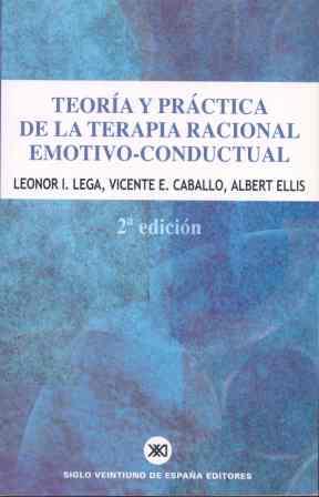 TEORIA Y PRACTICA DE LA TERAPIA RACIONAL EMOTIVO-C | 9788432309588 | LEGA, LEONOR; CABALLO, VICENTE | Llibreria L'Illa - Llibreria Online de Mollet - Comprar llibres online