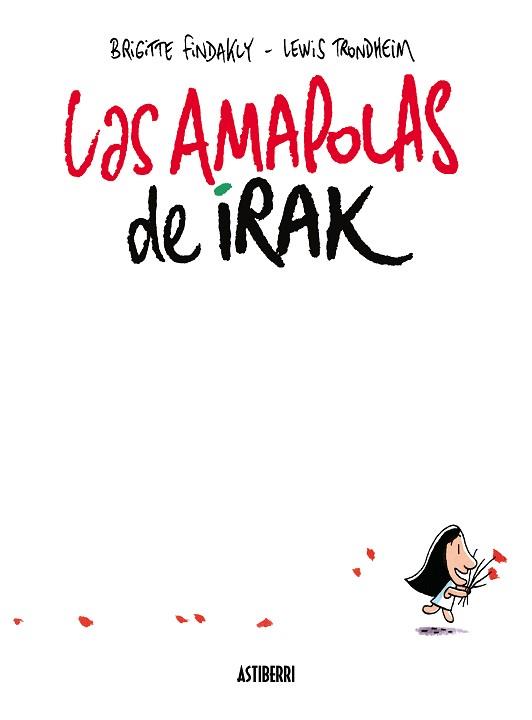 AMAPOLAS DE IRAK, LAS | 9788416251711 | TRONDHEIM, LEWIS/FINDAKLY, BRIGITTE | Llibreria L'Illa - Llibreria Online de Mollet - Comprar llibres online