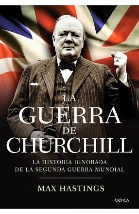 GUERRA DE CHURCHILL, LA | 9788498921410 | HASTINGS, MAX | Llibreria L'Illa - Llibreria Online de Mollet - Comprar llibres online