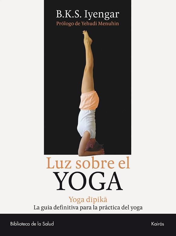 LUZ SOBRE EL YOGA | 9788472455955 | IYENGAR, B.K.S. | Llibreria L'Illa - Llibreria Online de Mollet - Comprar llibres online