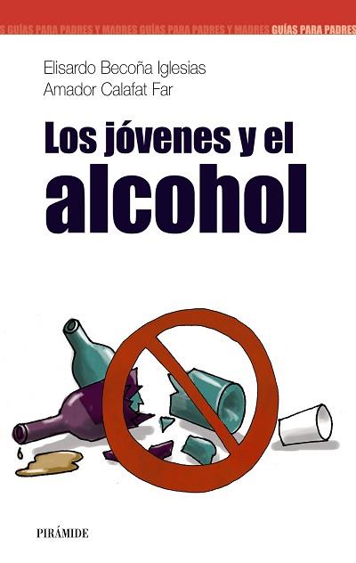 JÓVENES Y EL ALCOHOL, LOS | 9788436820171 | BECOÑA IGLESIAS, ELISARDO/CALAFAT FAR, AMADOR | Llibreria L'Illa - Llibreria Online de Mollet - Comprar llibres online