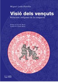 VISIO DELS VENÇUTS | 9788497796880 | LEÓN-PORTILLA, MIGUEL | Llibreria L'Illa - Llibreria Online de Mollet - Comprar llibres online