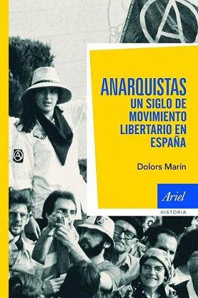 ANARQUISTAS UN SIGLO DE MOVIMINIETO LIBERTARIO EN ESPAÑA | 9788434469341 | MARIN, DOLORS | Llibreria L'Illa - Llibreria Online de Mollet - Comprar llibres online