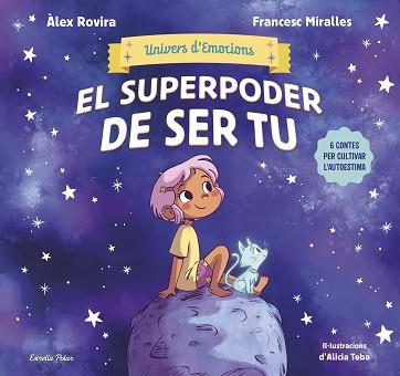 UNIVERS D'EMOCIONS 1. EL SUPERPODER DE SER TU | 9788413899022 | ROVIRA, ÁLEX/MIRALLES, FRANCESC | Llibreria L'Illa - Llibreria Online de Mollet - Comprar llibres online