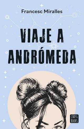 VIAJE A ANDRÓMEDA | 9788408297789 | MIRALLES, FRANCESC | Llibreria L'Illa - Llibreria Online de Mollet - Comprar llibres online