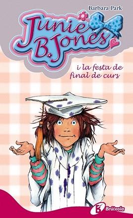 JUNIE B. JONES I LA FESTA DE FINAL DE CURS | 9788499064017 | PARK, BÁRBARA | Llibreria L'Illa - Llibreria Online de Mollet - Comprar llibres online