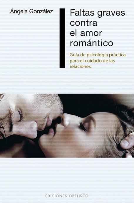 FALTAS GRAVES CONTRA EL AMOR ROMÁNTICO | 9788416192380 | GONZÁLEZ RODRÍGUEZ, ÁNGELA | Llibreria L'Illa - Llibreria Online de Mollet - Comprar llibres online