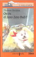 ON ES EL ZERO ZERO BUB? | 9788482862910 | BREZINA, THOMAS | Llibreria L'Illa - Llibreria Online de Mollet - Comprar llibres online