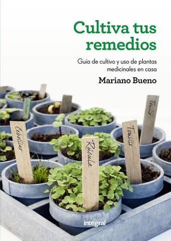 CULTIVA TUS REMEDIOS | 9788415541219 | BUENO BOSCH, MARIANO | Llibreria L'Illa - Llibreria Online de Mollet - Comprar llibres online