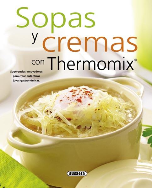 SOPAS Y CREMAS CON THERMOMIX | 9788467713527 | SUSAETA, EQUIPO | Llibreria L'Illa - Llibreria Online de Mollet - Comprar llibres online