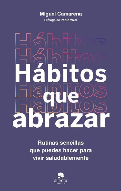 HÁBITOS QUE ABRAZAR | 9788413443355 | CAMARENA, MIGUEL | Llibreria L'Illa - Llibreria Online de Mollet - Comprar llibres online