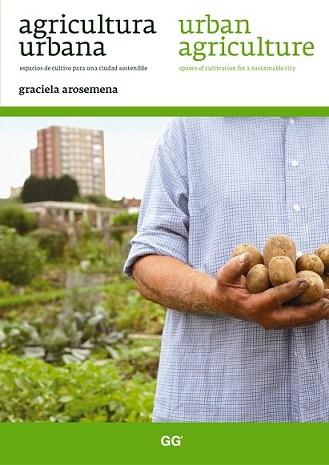 AGRICULTURA URBANA / URBAN AGRICULTURE | 9788425224232 | AROSEMENA DÍAZ, GRACIELA | Llibreria L'Illa - Llibreria Online de Mollet - Comprar llibres online