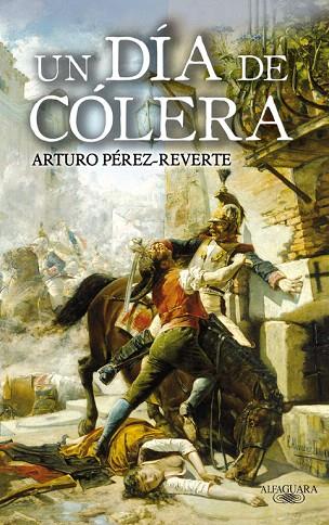 DIA DE COLERA, UN | 9788420472805 | PEREZ REVERTE, ARTURO | Llibreria L'Illa - Llibreria Online de Mollet - Comprar llibres online