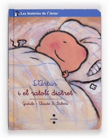 ARTUR I EL RATOLI DISTRET, L' | 9788466123181 | GUDULE / CLAUDE K.DUBOIS | Llibreria L'Illa - Llibreria Online de Mollet - Comprar llibres online