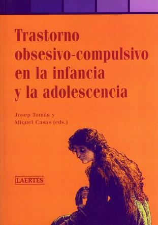 TRASTORNO OBSESIVO-COMPULSIVO EN LA INFANCIA Y LA ADOLESCENCIA | 9788475845487 | AA.VV. | Llibreria L'Illa - Llibreria Online de Mollet - Comprar llibres online