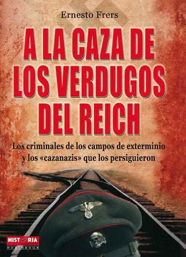 A LA CAZA DE LOS VERDUGOS DEL REICH | 9788499170282 | FRERS, ERNESTO | Llibreria L'Illa - Llibreria Online de Mollet - Comprar llibres online