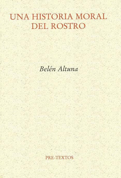 HISTORIA MORAL DEL ROSTRO, UNA | 9788492913879 | ALTUNA, BELEN | Llibreria L'Illa - Llibreria Online de Mollet - Comprar llibres online