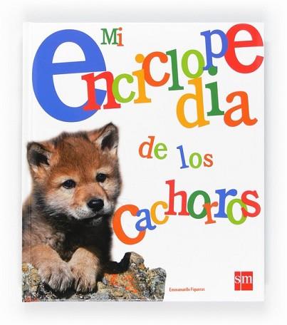 MI ENCICLOPEDIA DE LOS CACHORROS | 9788467538823 | FIGUERAS, EMMANUELLE | Llibreria L'Illa - Llibreria Online de Mollet - Comprar llibres online