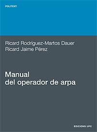 MANUAL DEL OPERADOR DE ARPA | 9788483011218 | JAIME PEREZ, RICARD | Llibreria L'Illa - Llibreria Online de Mollet - Comprar llibres online