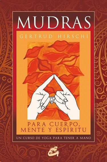 MUDRAS PARA CUERPO MENTE Y ESPÍRITU | 9788484453482 | HIRSCHI, GERTRUD | Llibreria L'Illa - Llibreria Online de Mollet - Comprar llibres online