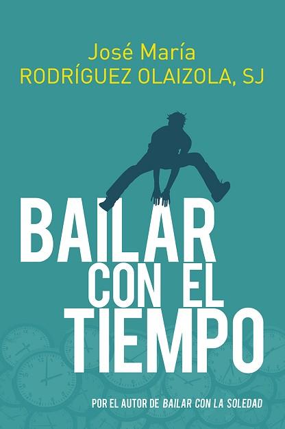 BAILAR CON EL TIEMPO | 9788429331684 | RODRÍGUEZ OLAIZOLA, JOSÉ MARÍA | Llibreria L'Illa - Llibreria Online de Mollet - Comprar llibres online