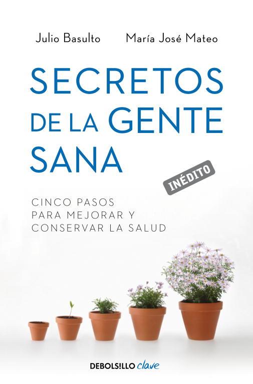 SECRETOS DE LA GENTE SANA | 9788499893891 | BASULTO, JULIO / MATEO, MARÍA JOSÉ | Llibreria L'Illa - Llibreria Online de Mollet - Comprar llibres online