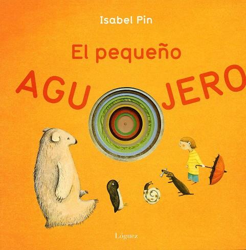 PEQUEÑO AGUJERO, EL | 9788496646346 | PIN, ISABEL | Llibreria L'Illa - Llibreria Online de Mollet - Comprar llibres online